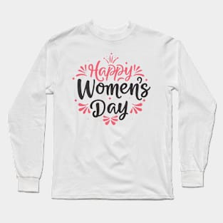 Happy Women's Day, Women's Rights Day T-shirt. Long Sleeve T-Shirt